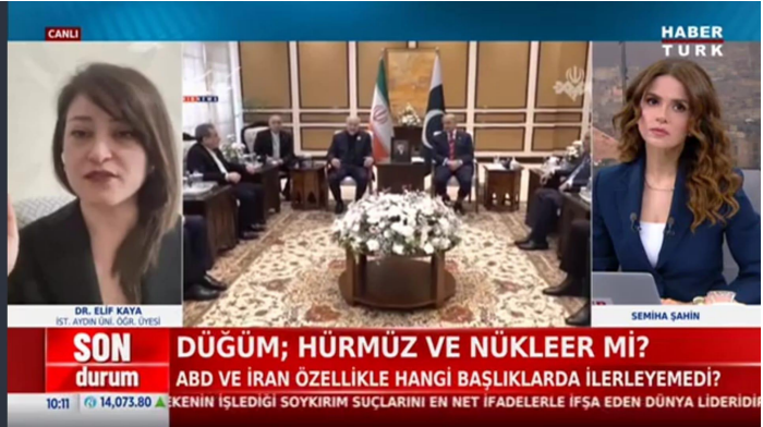Dr. Elif Kaya Evaluates Iran-US Peace Talks Hosted by Pakistan and Key Points of Disagreement