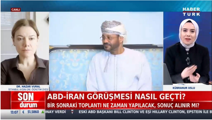 Dr. Hazar Vural Evaluates US-Iran Talks, Parties’ Statements, and Meeting Outcomes