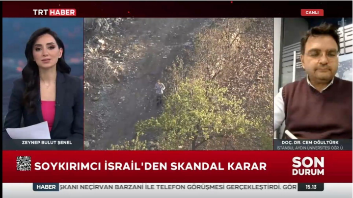 Assoc. Prof. Dr. Cem Oğultürk Evaluates Middle East Developments and Israel’s Policy Toward Palestinians